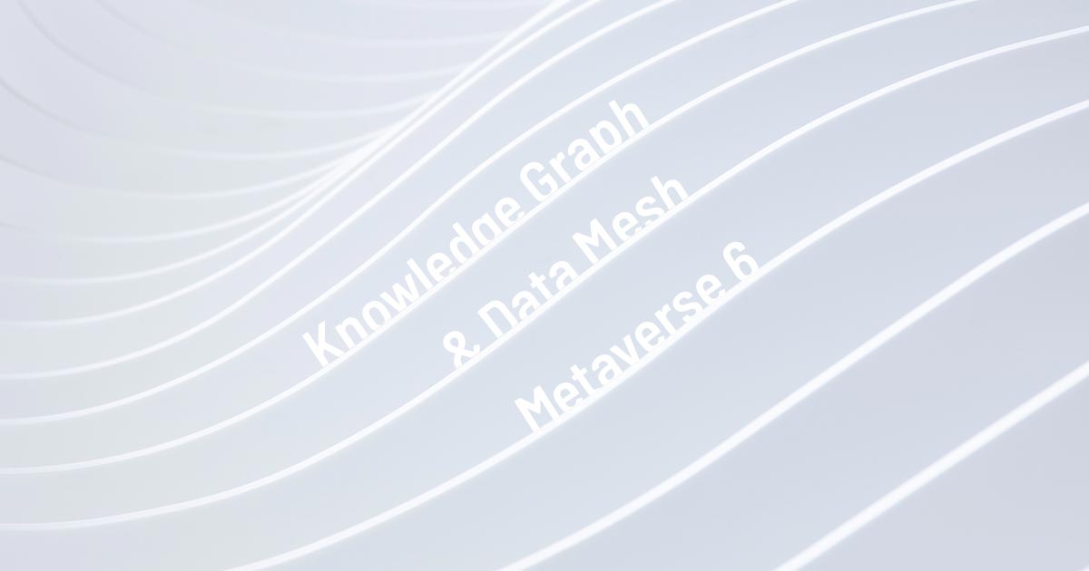 Knowledge Graph and Data Mesh Metaverse