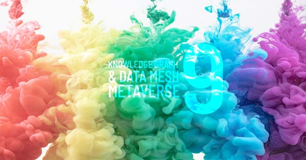 Knowledge Graph & Data Mesh Metaverse issue number 9